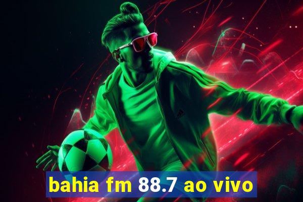 bahia fm 88.7 ao vivo